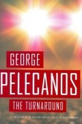 George Pelecanos - The Turnaround