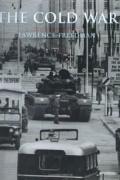 Лоуренс Фридман - The Cold War: A Military History