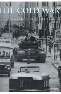 Лоуренс Фридман - The Cold War: A Military History