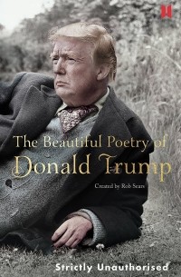 Роб Сирс - The Beautiful Poetry of Donald Trump
