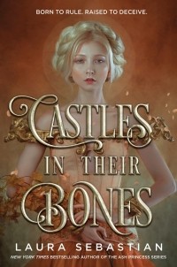 Лора Себастьян - Castles in their Bones