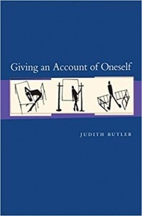 Judith Butler - Giving an Account of Oneself