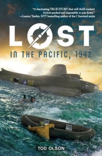 Тод Олсон - Lost in the Pacific, 1942: Not a Drop to Drink