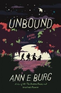 Энн Е. Бург - Unbound: A Novel in Verse