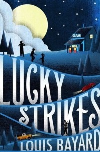 Louis Bayard - Lucky Strikes