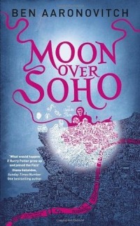 Ben Aaronovitch - Moon Over Soho