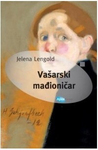Jelena Lengold - Vašarski mađioničar