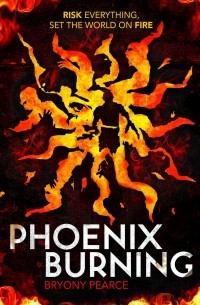 Bryony Pearce - Phoenix Burning
