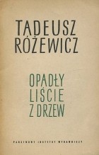 Tadeusz Różewicz - Opadły liście z drzew