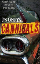 Джен Конли - Cannibals: Stories from the Edge of the Pine Barrens