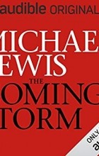 Michael Lewis - The Coming Storm