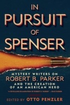 Антология - In Pursuit of Spenser: Mystery Writers on Robert B. Parker and the Creation of an American Hero