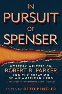 Антология - In Pursuit of Spenser: Mystery Writers on Robert B. Parker and the Creation of an American Hero