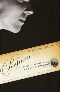 Patrick Süskind - Perfume: The Story of a Murderer