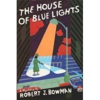 Роберт Дж. Боуман - The House Of Blue Lights