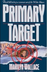 Мэрилин Уоллес - Primary Target