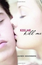 Лорен Хендерсон - Kiss Me Kill Me