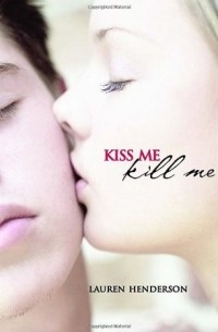 Лорен Хендерсон - Kiss Me Kill Me