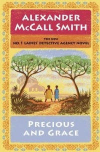 Alexander McCall Smith - Precious and Grace