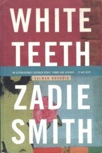 Zadie Smith - White Teeth