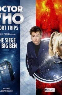 Джозеф Лидстер - Doctor Who: The Siege of Big Ben