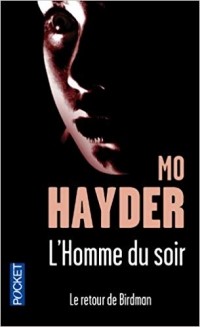 Mo Hayder - L'homme du soir
