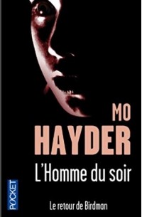 Mo Hayder - L'homme du soir