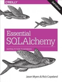  - Essential Sqlalchemy: Mapping Python to Databases