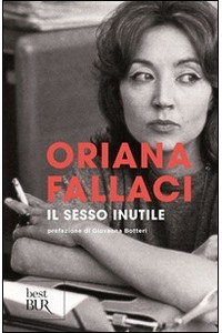 Oriana Fallaci - Il sesso inutile. Viaggio intorno alla donna
