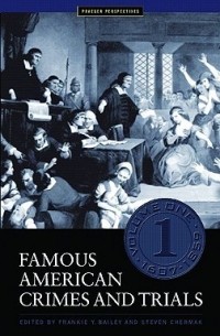 Фрэнки Ю. Бейли - Famous American Crimes and Trials 5 Vols