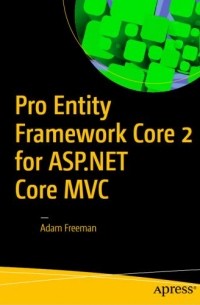 Adam Freeman - Pro Entity Framework Core 2 for ASP.NET Core MVC