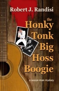 Роберт Дж. Рэндизи - The Honky Tonk Big Hoss Boogie