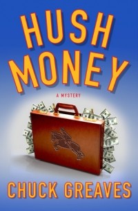 Чак Гривз - Hush Money: A Mystery