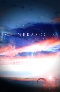 Douglas Smith - Chimerascope