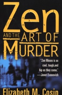 Elizabeth Cosin - Zen And The Art Of Murder