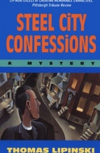 Томас Липински - Steel City Confessions