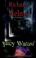 Ричард Хелмс - Juicy Watusi