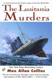 Макс Аллан Коллинз - The Lusitania Murders
