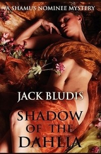 Jack Bludis - Shadow of the Dahlia