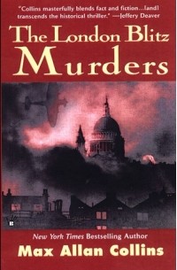 Макс Аллан Коллинз - The London Blitz Murders