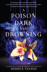 Джессика Клусс - A Poison Dark and Drowning