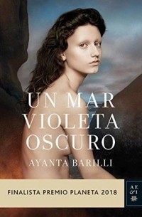 Аянта Барилли - Un mar violeta oscuro