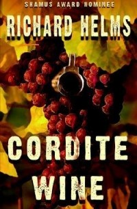 Ричард Хелмс - Cordite Wine