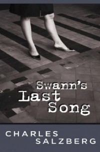 Чарльз Зальцберг - Swann's Last Song