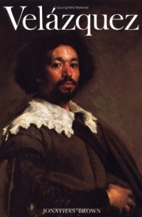 Джонатан Браун - Velázquez: Painter and Courtier