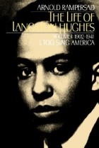 Арнольд Рамперсад - The Life of Langston Hughes: Volume I: 1902-1941, I, Too, Sing America