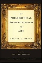 Артур Данто - The Philosophical Disenfranchisement of Art