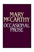 Мэри МакКарти - Occasional Prose
