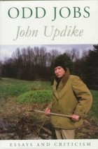 John Updike - Odd Jobs: Essays and Criticism