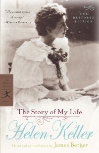 Helen Keller - The Story of My Life: The Restored Edition